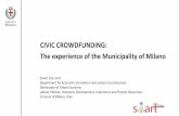 CIVIC CROWDFUNDING: The experience of the Municipality of ... · Tool: public crowdfunding campaign. Milan’s ivi rowdfunding: areas of interest The creation of a city without tangible