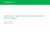 Veeam Backup Enterprise Manager...Veeam Backup & Replication installations from a single web console. It is recommended that before deploying Veeam Backup Enterprise Manager, you get