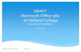 DRAFT Microsoft Office 365 at Holland College€¦ · For computers (PC or Mac) –just log into the Microsoft Office 365 Portal with your Holland College username and password (same