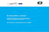E-Quality Label - Indire...E-Quality Label 2006 FRANCE For the first time in France, we launched the E-quali-ty label this year, for Erasmus, Comenius and Grundtvig. We opened our