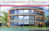 Architectural Design with SketchUp...knowledge of SketchUp through introductory books or video tutorials, this chapter encom-passes enough variety to be useful for everyone, independent