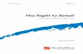 The Right to Retail - sustainableredland.org.uk · ResPublica is an independent, non-partisan UK think tank founded by Phillip Blond in November 2009. We focus on developing practical