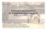 Contract Maintenance In a Combat Environment...Muleskinners! Topic: Contract maintenance for a Stryker Brigade/ Regiment • Lessons learned • New equipment requiring specialized