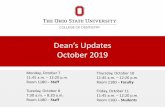 Dean’s Updates October 2019 · Dean’s Updates October 2019 Monday, October 7 11:45 a.m. –12:20 p.m. Room 1180 –Staff Tuesday, October 8 7:30 a.m. –8:20 a.m. Room 1180 –Staff