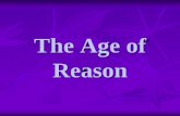 The Age of Reason - MRS.MITCHELL'S HONORS ENGLISH 3€¦ · The Age of Reason and Rationalists The Age of Reason began in Europe in the late 1600s and went into the 1700s. It was