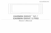 GARMIN DRIVE 52 / GARMIN Owner’s Manual DRIVE 5 PRO€¦ · Under the copyright laws, this manual may not be copied, in whole or in part, without the written consent of Garmin.