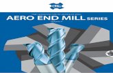 AERO END MILL SERIES - OSG Europe · 2017-09-19 · FOR AL ALLOYS DIAMOND LIKE CARBON COATING Astonishing chip evacuation with Ø25 diameter! The Aero Series is perfect for high powered