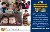 Early Learning Progress and Initiatives VPK …...Office of Early Learning Learn early. Learn for life. Handouts Sent to Pre-Registrants • Handout 1 VPK SIS PPT Webinar – September