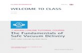 The Fundamentals of Safe Vacuum Delivery Course Workbook - … Fundamentals of Saf… · He also co-developed the Kiwi OmniCup vacuum device (including a reusable device for low resource