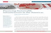 Financing Sustainable Infrastructure in the Americas · 2016-07-30 · infrastructure may be virtually a “silver bullet” to the long-term prosperity, environmental sustainability,