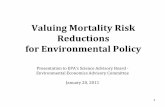 Valuing Mortality Risk Reductions for Environmental Policyyosemite.epa.gov/.../$File/2011+01+19+SAB-EEAC+presentation.pdf · for Environmental Policy Presentation to EPA’s Science