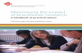 Maximising the impact of practitioner research · MAXIMISING THE IMPACT OF PRACTITIONER RESEARCH HANDBOOK 5 Engaging practitioners in research and encouraging reflective practice