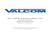VIP-102B IP Solutions Setup Tool - Valcom UK · 2020-07-27 · Valcom VIP-102B IP Solutions Setup Tool Reference Manual Ver 6.3.0.0 Page 6 Term Definitions Audio Group a group of