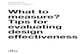 Tips for evaluating effectiveness · 02 Tips for evaluating design effectiveness Tips for evaluating data on design effectiveness Successfully measuring design effectiveness does