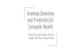 Anomaly Detection and Prediction for Computer …...Anomaly Detection and Prediction for Computer Health Chenyu You, Qiwen Wang, Chao Sun Mentor: Rok Sosic, Hongwei Wang Key Challenges