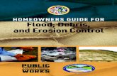 HOMEOWNERS GUIDE FOR Flood, Debris, and Erosion Control€¦ · Homeowners Guide for Flood, Debris, and Erosion Control Flood-Proofing Structures Preventing water from entering a