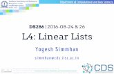 DS286 | 2016-08-24 & 26 L4: Linear Listscds.iisc.ac.in/wp-content/uploads/DS286.AUG2016.L4-5...arrNue = int[MAX(index, 2*capacity)] // copy all items from old array to new // source,