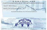 CERTIFICATE · certificate participation in a team presentation team member: date of presenation: witness signature: date: contribution to presentation timescales assertiveness adaptability