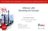 Offshore LNG Revisiting the Concept · Dominique Gadelle Vice-President Gas Monetization TechnipFMC Co-authors: Sylvain Vovard, TechnipFMC Benoît Laflotte, TechnipFMC Loïc Ferron,