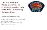 The Albuquerque Police Department Crisis Intervention Unit ...€¦ · 17/12/2017  · Police Department Crisis Intervention Unit Data Book: A Working Compendium ... or psychiatric