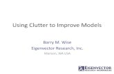 Using Clutter to Improve Models - Eigenvector · Clutter, defined as theconfoundingeffects ofinterferingchemical species, physical effects, noise andinstrument non-idealities, is