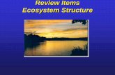 Review Items Ecosystem Structure ppt.pdf · Review Items Ecosystem Structure . The Law of Conservation of Matter ... photosynthesis Warms earth Powers water cycle . Physical factors