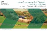 New Community Rail Strategy and Accreditation Hannah ...€¦ · The Four Pillars 3 October 18 Community Rail Strategy and Accreditation . 4 Moving Britain Ahead October 18 Community