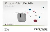 1.1 User Guide - Phonak · 2 3 1. Welcome 4 2. Getting to know your Roger Clip-On Mic 6 2.1 In the box 6 2.2 How the Roger Clip-On Mic works 7 2.3 Device descriptions 8 2.4 Indicator