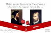 Mass analysis: Renaissance Theory Versus Practice in ... · Choosing a Renaissance Composer. Corpus • Giovanni Palestrina’s complete set of masses: • 104 masses (707 movements)