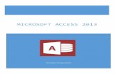 Microsoflt Access 2013 - WordPress.com · dicho$ entorno$ gráfico,$ tiene$ por$ objeto$ la$ gestión$ de$ datos$ estructurados,$ con$ el$ fin$ de$ procesar$ y$ proporcionar$ la$