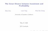 The Great Divorce between Investment and Pro tabilityMay 27, 2020  · The Great Divorce between Investment and Pro tability Mete Kilic Louis Yang Miao Ben Zhang University of Southern