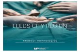 LEEDS CITY REGION · Leeds City Region hosts 22% of UK digital health technology jobs 8.9% of MedTech patents submitted by UK inventors originated in the Leeds City Region 250 businesses