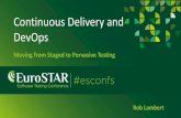 Continuous Delivery and DevOps - EuroSTAR Conference · Mind the gap. A simple calculation. ... Ineffective I don’t mind helping out but my word, testing is so boring We ran 10