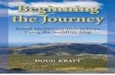 Beginning the Journey · Buddha’s Map: His Original Teachings on Awakening, Ease, and Insight in the Heart of Meditation1 provides that information in depth and detail. Breath of