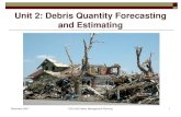 Unit 2: Debris Quantity Forecasting and Estimatingflghc.org/ppt/2014/Training Sessions/TS30 Debris... · December 2007 E/G/L202 Debris Management Planning 19 USACE Formulas - Loads