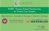 HDRF: Stream-Based Partitioning for Power-Law Graphs.€¦ · Experiments - Settings I standalone partitioner. B VGP, a software package for one-pass vertex-cut balanced graph partitioning.