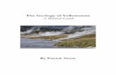 The Geology of Yellowstone A Biblical Guide · The Geology of Yellowstone A Biblical Guide Table of Contents Preface 5 Chapter One – A Short History of Yellowstone National Park