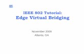 IEEEIEEE 808022 TutoTutorialrial:: EdgeEdge VirtualVirtual ... · Difficult to create proper destination mask to account for promiscuous ports Useful to support transparent services