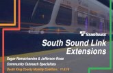 South Sound Link Extensions · Bus • Bus Rapid Transit serving 12 cities, in the I-405, SR 522 and SR 518 corridors • Bus-on-Shoulder opportunities: I-5, I-405, SR 518, SR 167