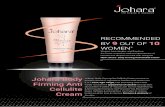 RECOMMENDED BY 9 OUT OF WOMEN - SAMI Direct · Firming Anti Cellulite Cream Johara® Body Firming AntiCellulite Cream contains a powerful blend of ingredients fortiﬁed with botanicals.