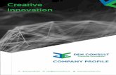 Creative Innovation - Den Consult · EXECUTIVE SUMMARY DEN CONSULT LIMITED “DCL” is a top ranking Tanzanian ICT Company registered by BRELA with registration number 101024 and
