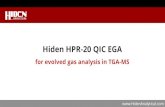 Hiden HPR-20 QIC EGA · The Hiden HPR-20 QIC EGA is configured for continuous analysis of gases and vapours from thermogravimetric analysers (TGA). Operating to 200°C, the QIC (quartz