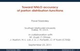 Toward NNLO accuracy of parton distribution functions · Toward NNLO accuracy of parton distribution functions Pavel Nadolsky Southern Methodist University Dallas, TX, U.S.A. in collaboration