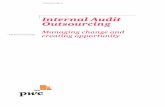 Internal Audit Outsourcing - PwC€¦ · Outsourced Internal Audit function? Outsourcing inevitably requires the relinquishing of some control but how much is too much? How do I get
