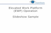 Elevated Work Platform (EWP) Operation Slideshow …Elevated Work Platform (EWP) Operation Slideshow Sample In this sample we look at the chapter on the risk of being crushed when