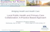 Bridging Health and Health Care · 2016-07-13 · TitleTitleAgenda Welcome: Anna G. Hoover, PhD, Co-Director, RWJF Systems for Action National Coordinating Center,Assistant Professor,