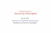 Software Security Security Principleserikpoll/teaching/SoftwareSecurity2007/SecurityPrinciples.pdfIt’s hard to keep secrets • Don’t rely on security by obscurity [Kerckhoffs