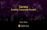 GenevaCensorship evasion research Evade 1 Understand how censors operate 2 Apply insight to create evasion strategies Largely manual efforts give censors the advantage ...