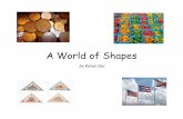 A World of Shapes - PreKinders · A World of Shapes by Karen Cox. The pie is a circle. What else is a circle? The plate is a square. What else is a square? The sail is a triangle.