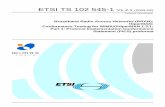 TS 102 545-1 - V1.2.1 - Broadband Radio Access Networks ... · ETSI 2 ETSI TS 102 545-1 V1.2.1 (2009-02) Reference RTS/BRAN-004T008-1-R1 Keywords ATS, broadband, DLC, FWA, HiperMAN,